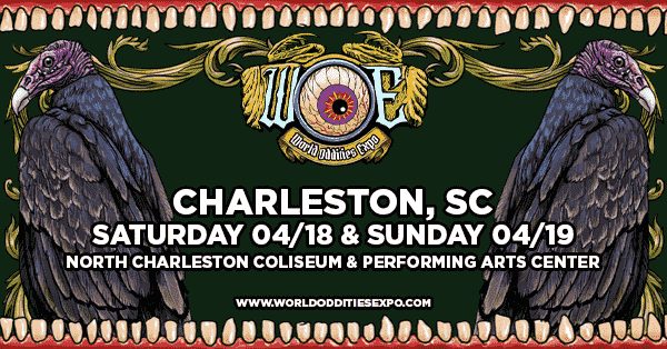 WOE 2026 | Charleston, SC | Saturday 4/18 & Sunday 4/19 | Charleston coliseum and performing arts | World Oddities Expo