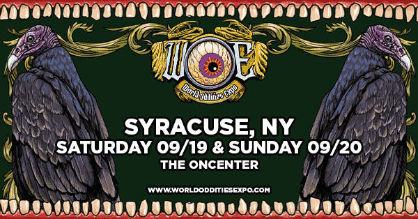 World Oddities Expo | Syracuse, NY | Saturday 9/19 & Sunday 9/20 | The Oncenter | WOE 2026