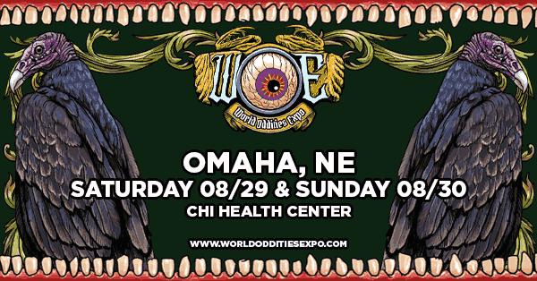World Oddities Expo 2026 - OMAHA, NE | Saturday 8/29 & Sunday 8/30 | Chi Health Center
